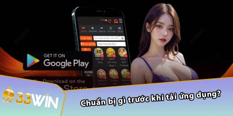 Chuẩn bị gì trước khi tải ứng dụng?