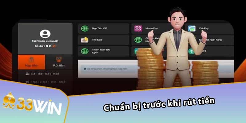 Chuẩn bị trước khi rút tiền