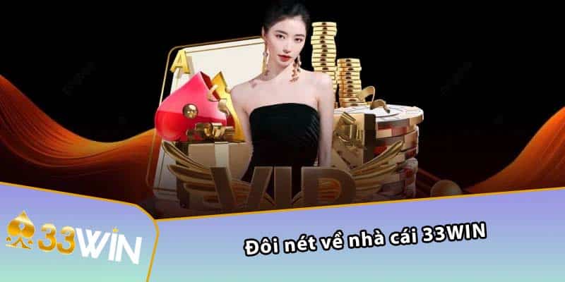 Đôi nét về nhà cái 33WIN