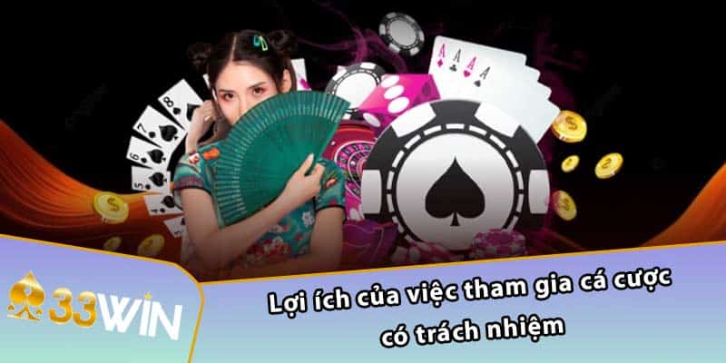 Lợi ích của việc tham gia cá cược có trách nhiệm